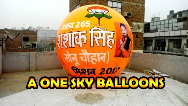 Election Advertising Balloon — Delhi Factory